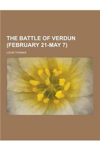 The Battle of Verdun (February 21-May 7)