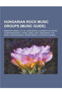 Hungarian Rock Music Groups (Music Guide)