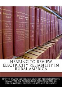 Hearing to Review Electricity Reliability in Rural America