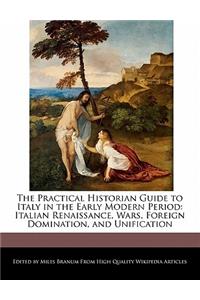 The Practical Historian Guide to Italy in the Early Modern Period