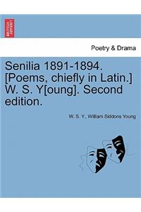 Senilia 1891-1894. [Poems, Chiefly in Latin.] W. S. Y[oung]. Second Edition.