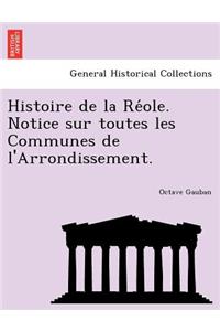 Histoire de la Réole. Notice sur toutes les Communes de l'Arrondissement.