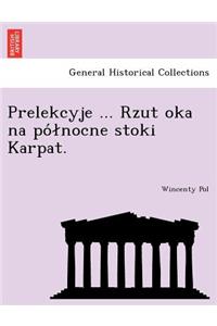 Prelekcyje ... Rzut Oka Na Po Nocne Stoki Karpat.