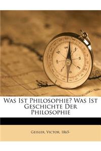 Was Ist Philosophie? Was Ist Geschichte Der Philosophie