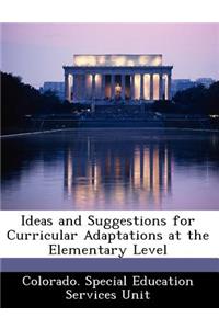 Ideas and Suggestions for Curricular Adaptations at the Elementary Level