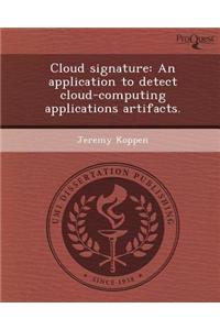 Cloud Signature: An Application to Detect Cloud-Computing Applications Artifacts