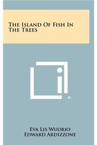Island Of Fish In The Trees