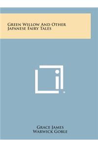 Green Willow and Other Japanese Fairy Tales