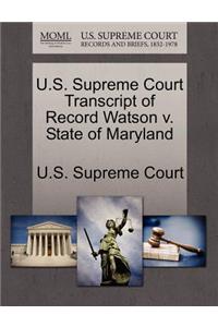 U.S. Supreme Court Transcript of Record Watson V. State of Maryland