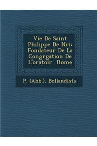 Vie de Saint Philippe de N Ri