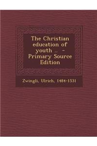 The Christian Education of Youth ..