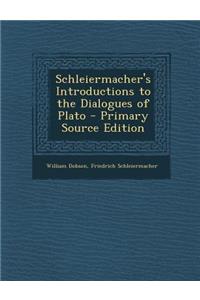 Schleiermacher's Introductions to the Dialogues of Plato