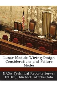 Lunar Module Wiring Design Considerations and Failure Modes
