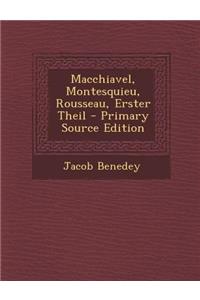 Macchiavel, Montesquieu, Rousseau, Erster Theil