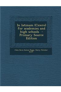 In Latinum (Cicero) for Academies and High Schools