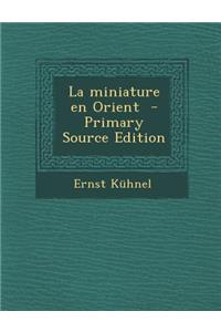 La Miniature En Orient