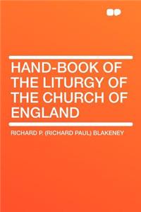 Hand-Book of the Liturgy of the Church of England