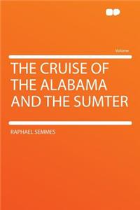 The Cruise of the Alabama and the Sumter