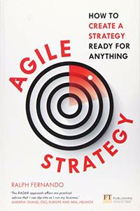 Agile Strategy: How to Create a Strategy Ready for Anything