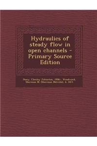 Hydraulics of Steady Flow in Open Channels