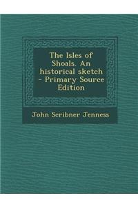 The Isles of Shoals. an Historical Sketch