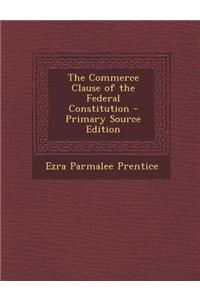 The Commerce Clause of the Federal Constitution