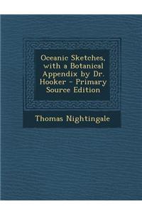 Oceanic Sketches, with a Botanical Appendix by Dr. Hooker