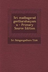 Sri Madbagavad Geetharahasyamu