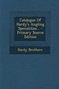 Catalogue of Hardy's Angling Specialities...