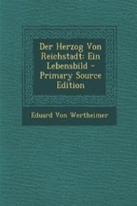 Der Herzog Von Reichstadt