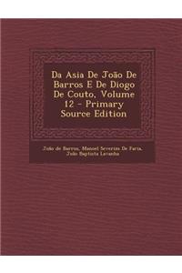 Da Asia de Joao de Barros E de Diogo de Couto, Volume 12 - Primary Source Edition