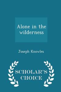 Alone in the Wilderness - Scholar's Choice Edition