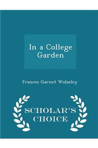 In a College Garden - Scholar's Choice Edition