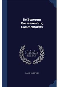 De Bonorum Possesionibus; Commentarius