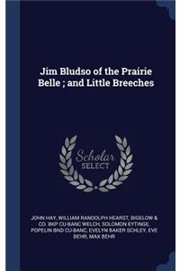 Jim Bludso of the Prairie Belle; And Little Breeches