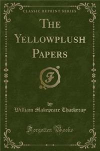 The Yellowplush Papers (Classic Reprint)