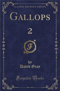 Gallops 2 (Classic Reprint)