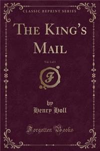 The King's Mail, Vol. 3 of 3 (Classic Reprint)