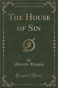 The House of Sin (Classic Reprint)