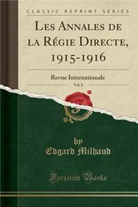Les Annales de la Rï¿½gie Directe, 1915-1916, Vol. 8: Revue Internationale (Classic Reprint)