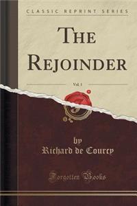 The Rejoinder, Vol. 1 (Classic Reprint)