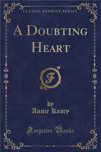 A Doubting Heart (Classic Reprint)