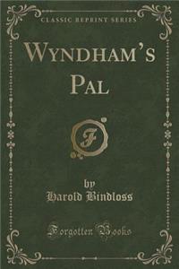 Wyndham's Pal (Classic Reprint)