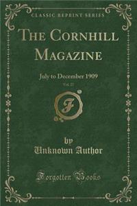 The Cornhill Magazine, Vol. 27: July to December 1909 (Classic Reprint)