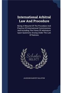International Arbitral Law And Procedure