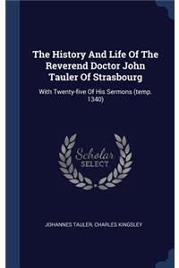 The History And Life Of The Reverend Doctor John Tauler Of Strasbourg