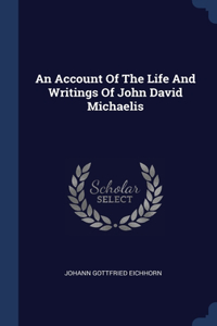 An Account Of The Life And Writings Of John David Michaelis