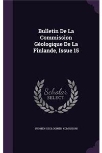 Bulletin de La Commission Geologique de La Finlande, Issue 15