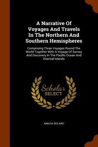 Narrative of Voyages and Travels in the Northern and Southern Hemispheres