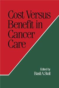 Cost Versus Benefit in Cancer Care